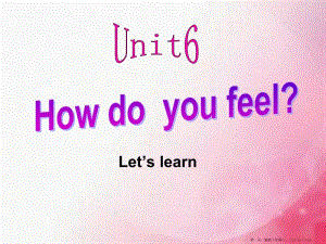 1新版2022pep六年級(jí)上unit6-how-do-you-feel第一課時(shí)-全文預(yù)覽