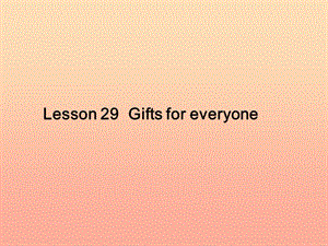 五年級(jí)英語(yǔ)上冊(cè)-lesson-29-gifts-for-everyone課件1-冀教版-預(yù)覽頁(yè)