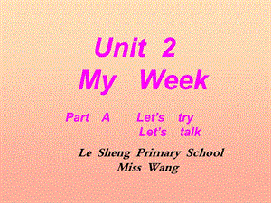五年級(jí)英語(yǔ)上冊(cè)-unit2-my-week-part-a-lets-talk課件-人教pep-文庫(kù)吧資料